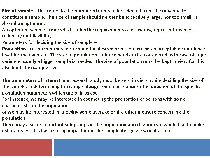 Size of sample: This refers to the number of items to be selected from