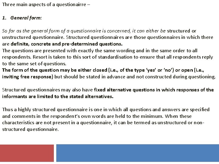 Three main aspects of a questionairre – 1. General form: So far as the