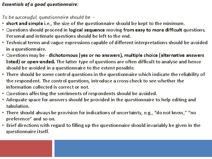 Essentials of a good questionnaire: To be successful, questionnaire should be • short and