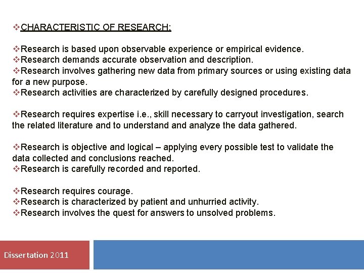 v. CHARACTERISTIC OF RESEARCH: v. Research is based upon observable experience or empirical evidence.