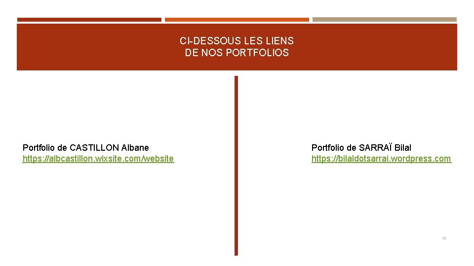 CI-DESSOUS LES LIENS DE NOS PORTFOLIOS Portfolio de CASTILLON Albane https: //albcastillon. wixsite. com/website