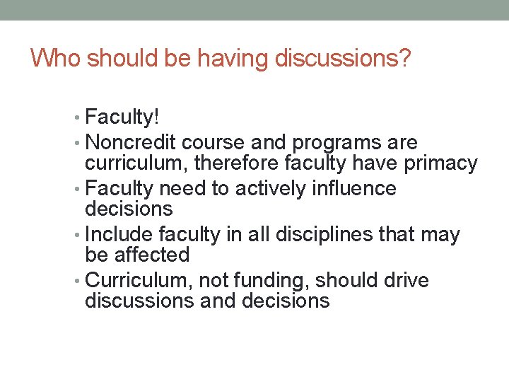 Who should be having discussions? • Faculty! • Noncredit course and programs are curriculum,
