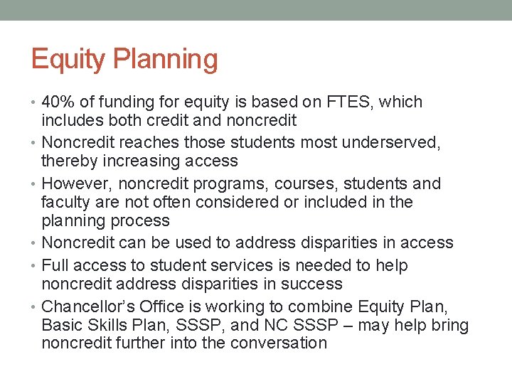 Equity Planning • 40% of funding for equity is based on FTES, which includes