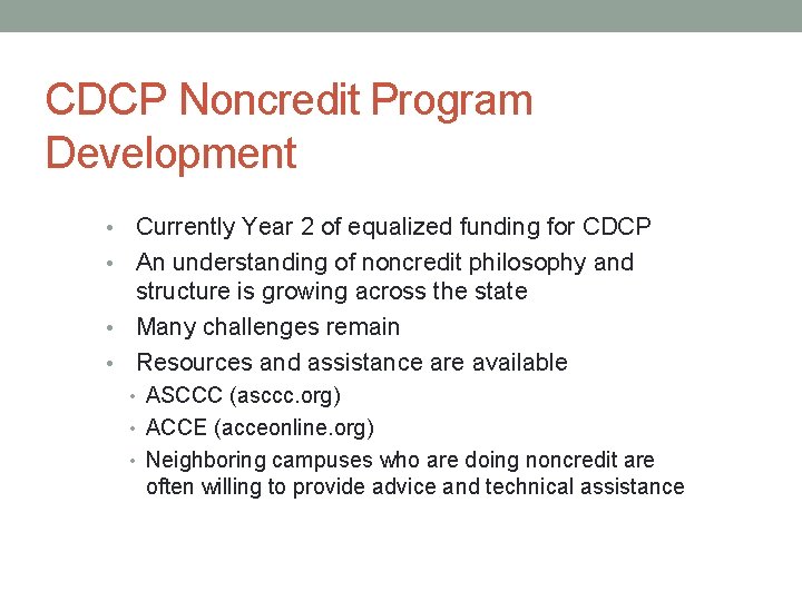 CDCP Noncredit Program Development Currently Year 2 of equalized funding for CDCP • An