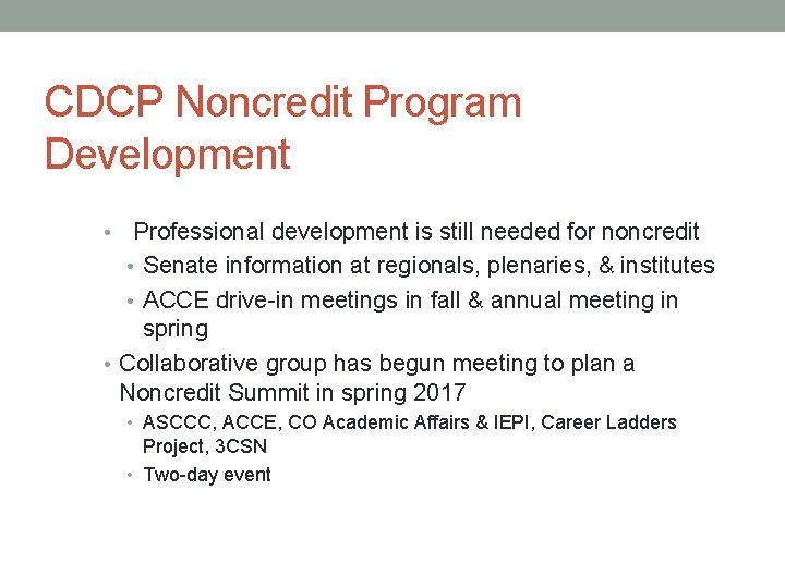 CDCP Noncredit Program Development Professional development is still needed for noncredit • Senate information