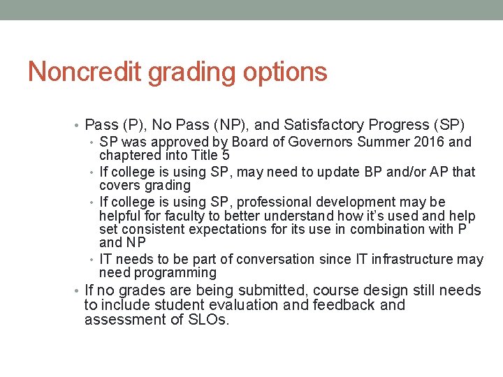 Noncredit grading options • Pass (P), No Pass (NP), and Satisfactory Progress (SP) •