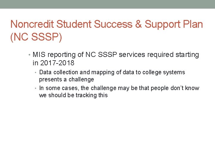 Noncredit Student Success & Support Plan (NC SSSP) • MIS reporting of NC SSSP