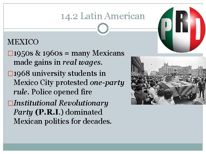 14. 2 Latin American MEXICO � 1950 s & 1960 s = many Mexicans