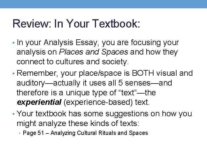 Review: In Your Textbook: • In your Analysis Essay, you are focusing your analysis