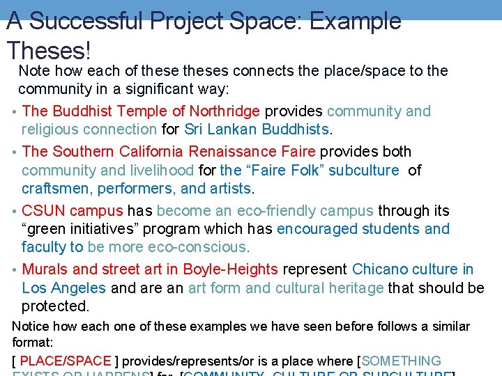 A Successful Project Space: Example Theses! Note how each of theses connects the place/space