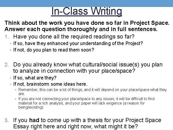 In-Class Writing Think about the work you have done so far in Project Space.