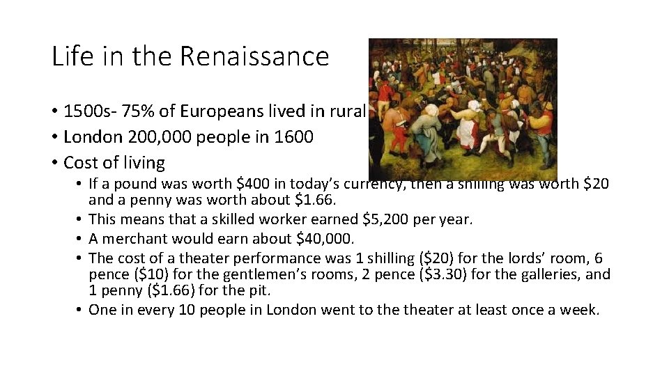 Life in the Renaissance • 1500 s- 75% of Europeans lived in rural areas.