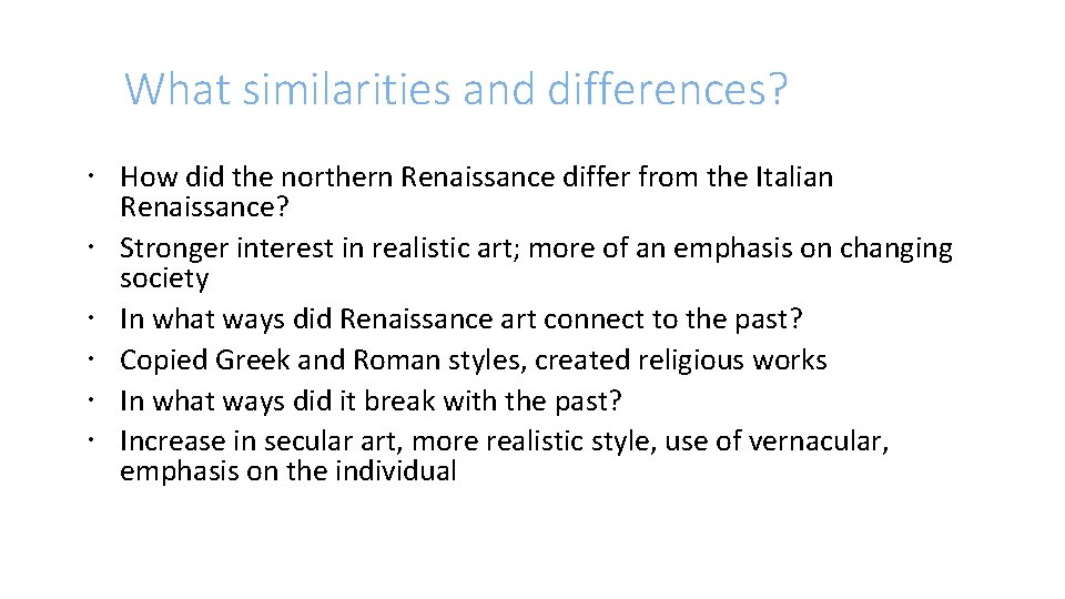 What similarities and differences? How did the northern Renaissance differ from the Italian Renaissance?
