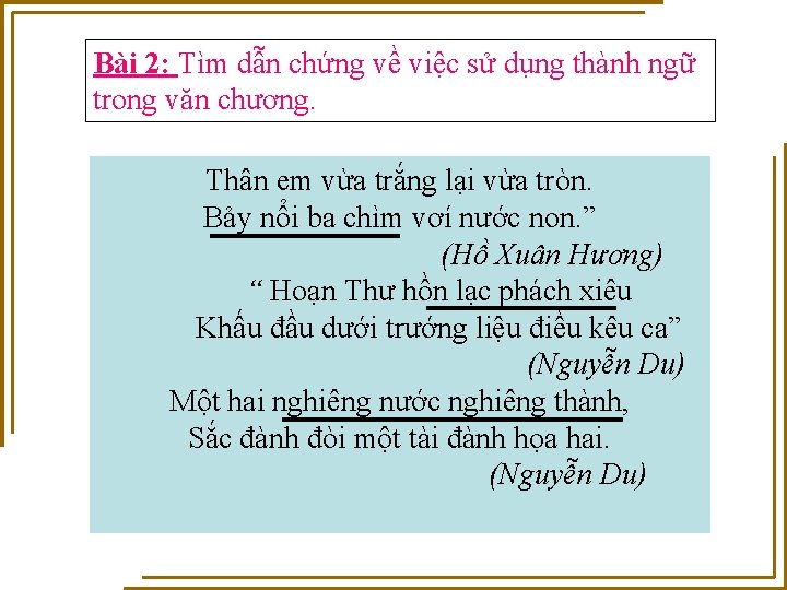 Bài 2: Tìm dẫn chứng về việc sử dụng thành ngữ trong văn chương.