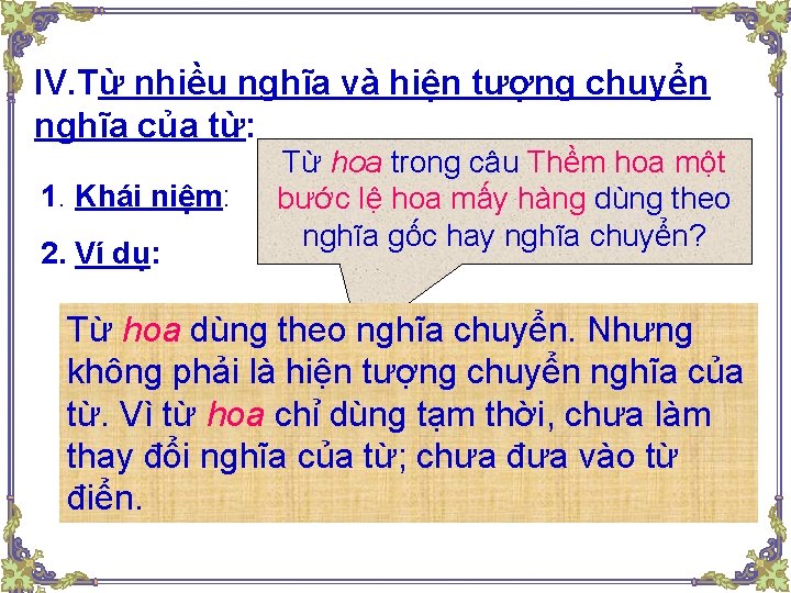 IV. Từ nhiều nghĩa và hiện tượng chuyển nghĩa của từ: 1. Khái niệm: