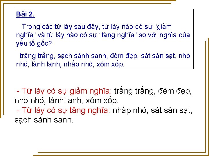 Bài 2. Trong các từ láy sau đây, từ láy nào có sự “giảm