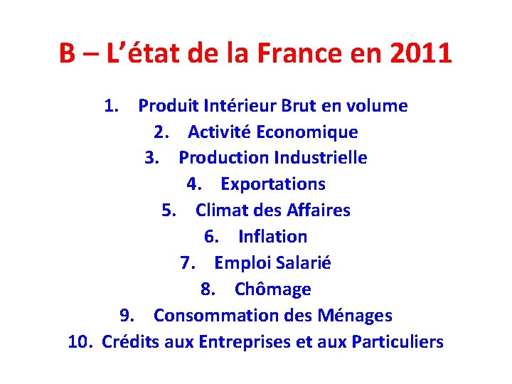 B – L’état de la France en 2011 1. Produit Intérieur Brut en volume