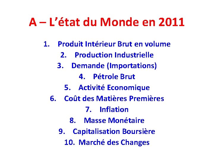 A – L’état du Monde en 2011 1. Produit Intérieur Brut en volume 2.