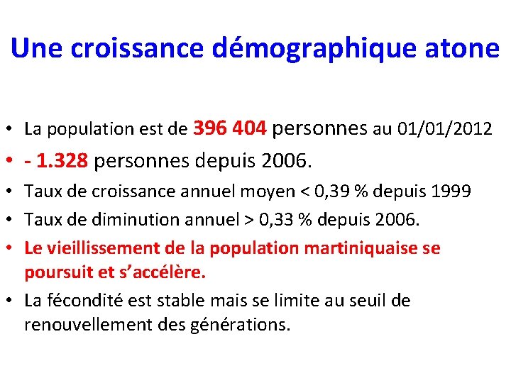 Une croissance démographique atone • La population est de 396 404 personnes au 01/01/2012