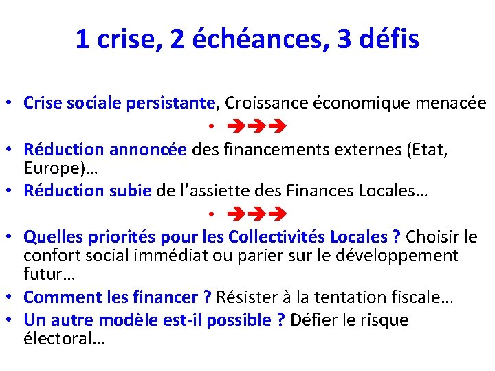 1 crise, 2 échéances, 3 défis • Crise sociale persistante, Croissance économique menacée •