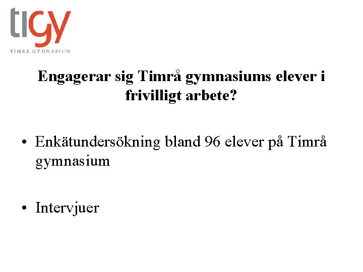 Engagerar sig Timrå gymnasiums elever i frivilligt arbete? • Enkätundersökning bland 96 elever på