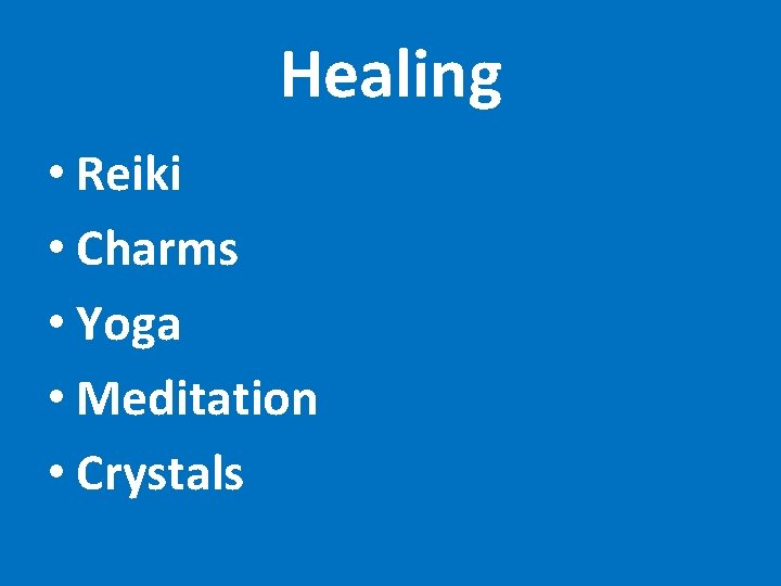 Healing • Reiki • Charms • Yoga • Meditation • Crystals 