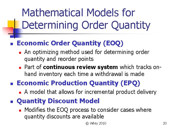 Mathematical Models for Determining Order Quantity n Economic Order Quantity (EOQ) n n n