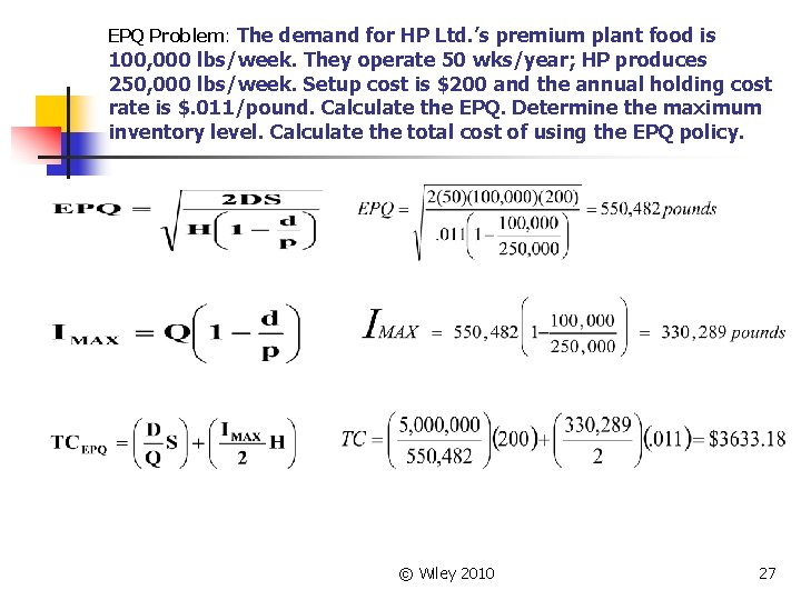 EPQ Problem: The demand for HP Ltd. ’s premium plant food is 100, 000