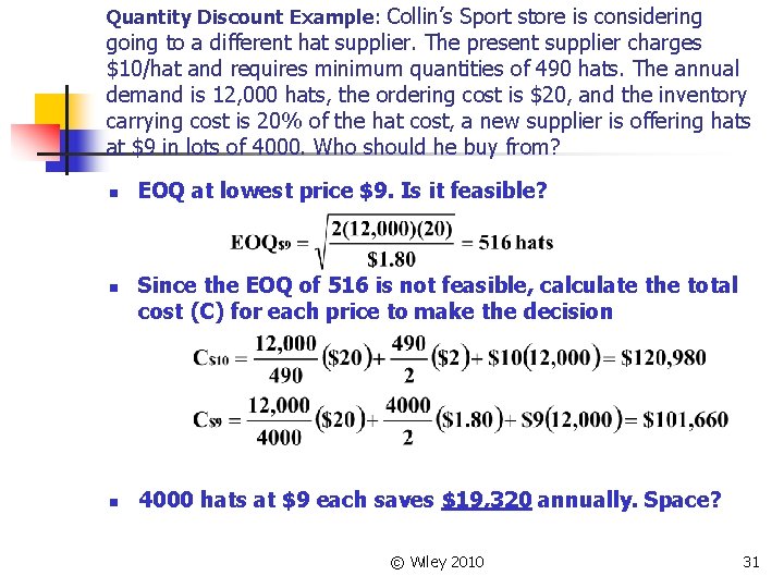 Quantity Discount Example: Collin’s Sport store is considering going to a different hat supplier.