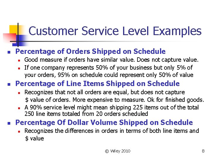 Customer Service Level Examples n Percentage of Orders Shipped on Schedule n n n