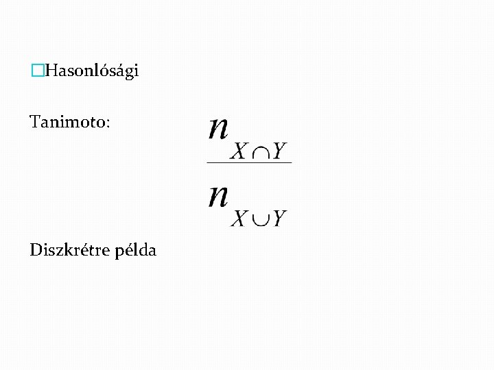 �Hasonlósági Tanimoto: Diszkrétre példa 