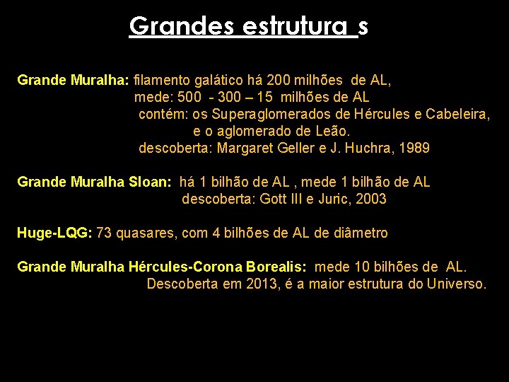 Grandes estrutura s Grande Muralha: filamento galático há 200 milhões de AL, mede: 500