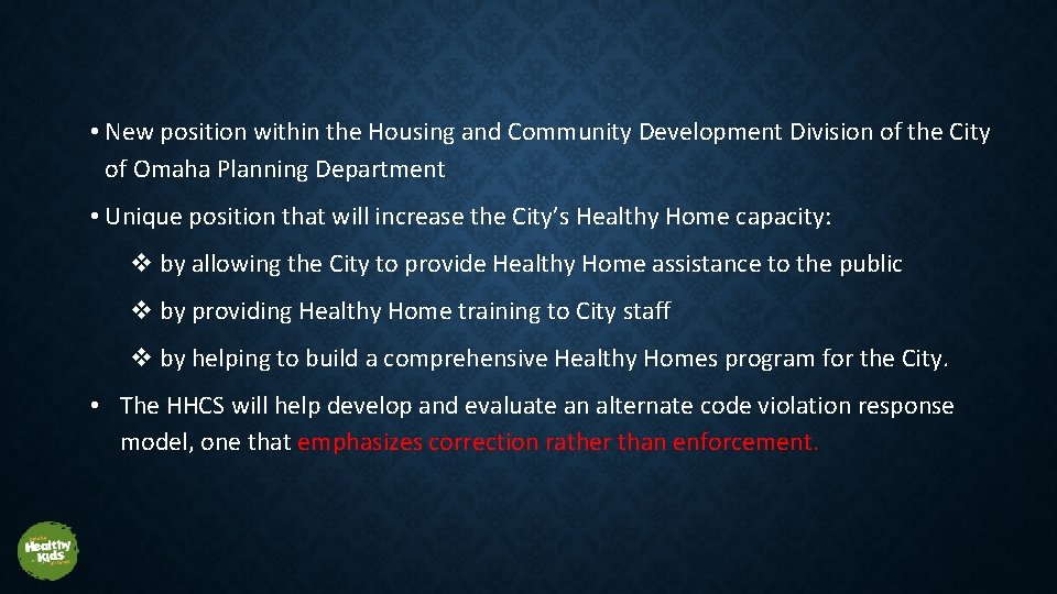  • New position within the Housing and Community Development Division of the City