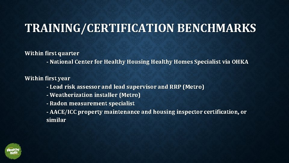 TRAINING/CERTIFICATION BENCHMARKS Within first quarter - National Center for Healthy Housing Healthy Homes Specialist