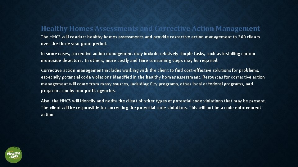 Healthy Homes Assessments and Corrective Action Management The HHCS will conduct healthy homes assessments