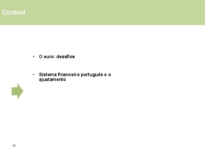 Content 15 • O euro: desafios • Sistema financeiro português e o ajustamento 