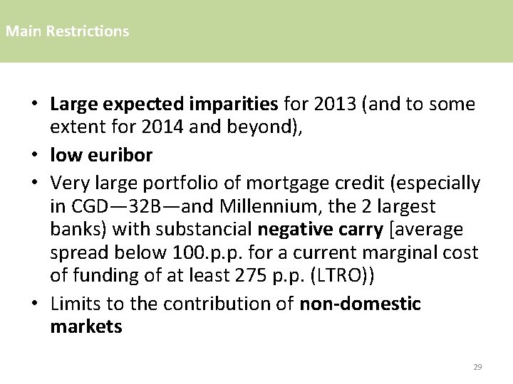 Main Restrictions • Large expected imparities for 2013 (and to some extent for 2014