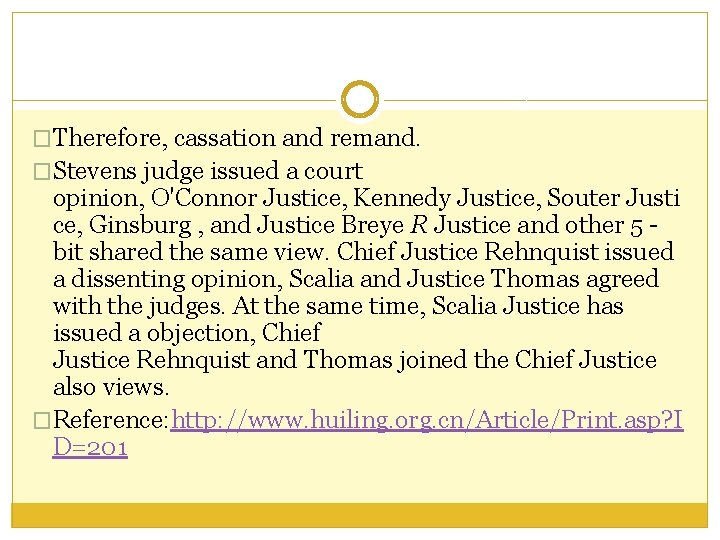 �Therefore, cassation and remand. �Stevens judge issued a court opinion, O'Connor Justice, Kennedy Justice,