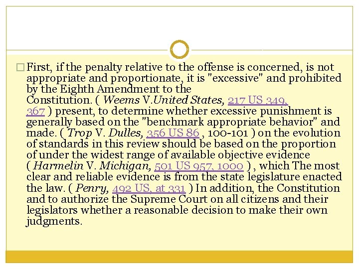 � First, if the penalty relative to the offense is concerned, is not appropriate