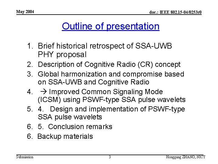 May 2004 doc. : IEEE 802. 15 -04/0253 r 0 Outline of presentation 1.