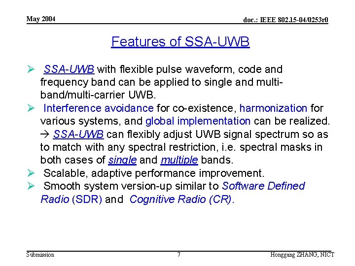 May 2004 doc. : IEEE 802. 15 -04/0253 r 0 Features of SSA-UWB Ø