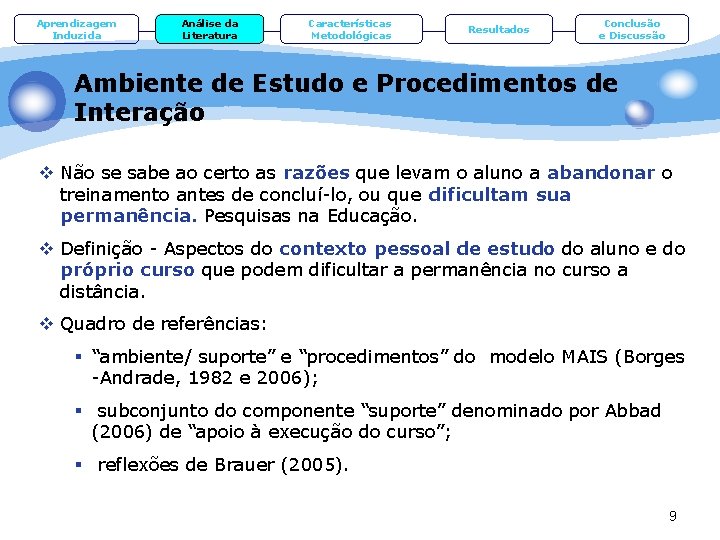 Aprendizagem Induzida Análise da Literatura Características Metodológicas Resultados Conclusão e Discussão Ambiente de Estudo