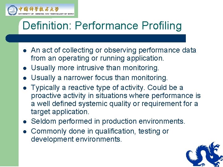 Definition: Performance Profiling l l l An act of collecting or observing performance data