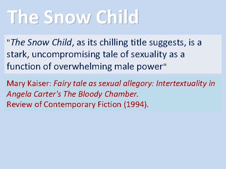 The Snow Child "The Snow Child, as its chilling title suggests, is a stark,