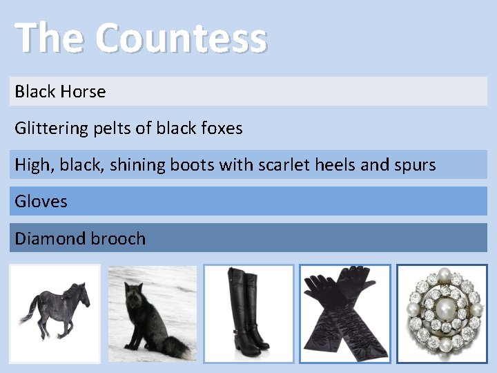 The Countess Black Horse Glittering pelts of black foxes High, black, shining boots with