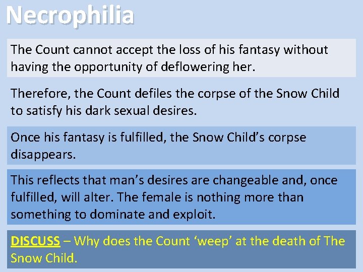 Necrophilia The Count cannot accept the loss of his fantasy without having the opportunity