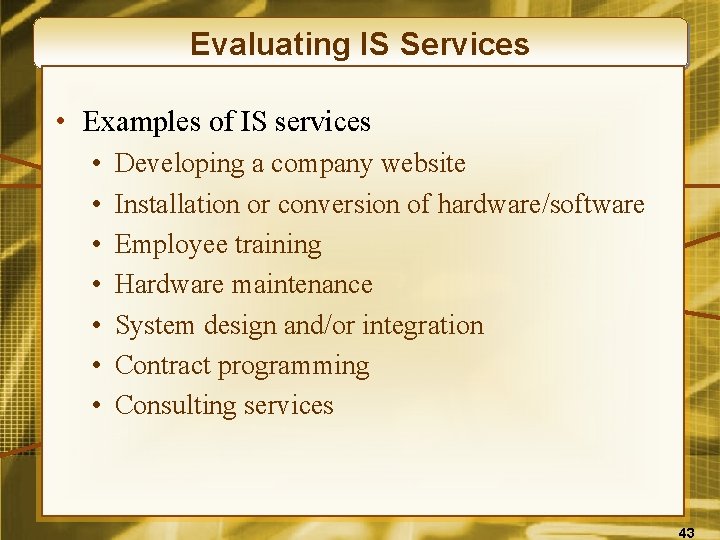 Evaluating IS Services • Examples of IS services • • Developing a company website