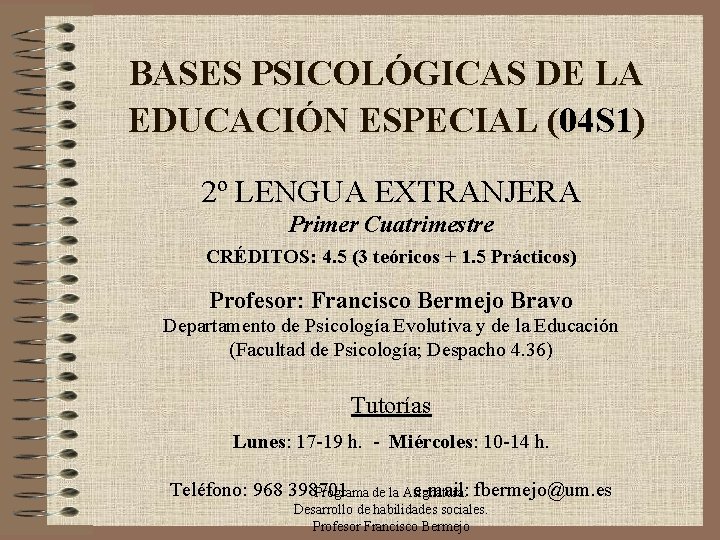 BASES PSICOLÓGICAS DE LA EDUCACIÓN ESPECIAL (04 S 1) 2º LENGUA EXTRANJERA Primer Cuatrimestre