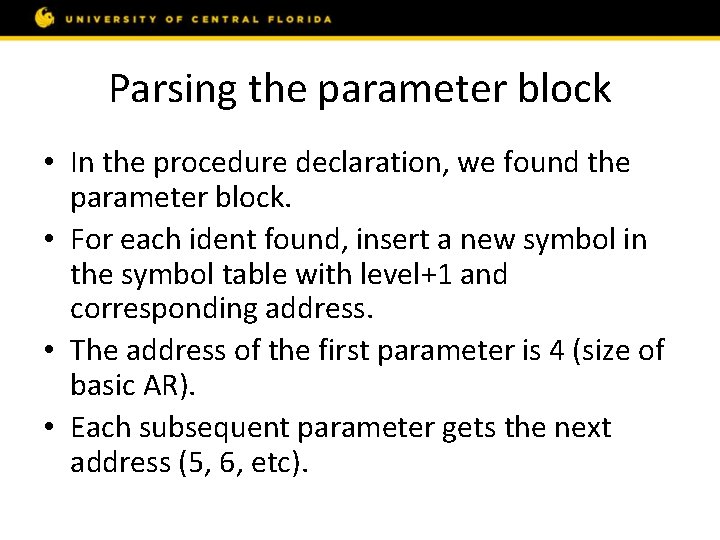 Parsing the parameter block • In the procedure declaration, we found the parameter block.