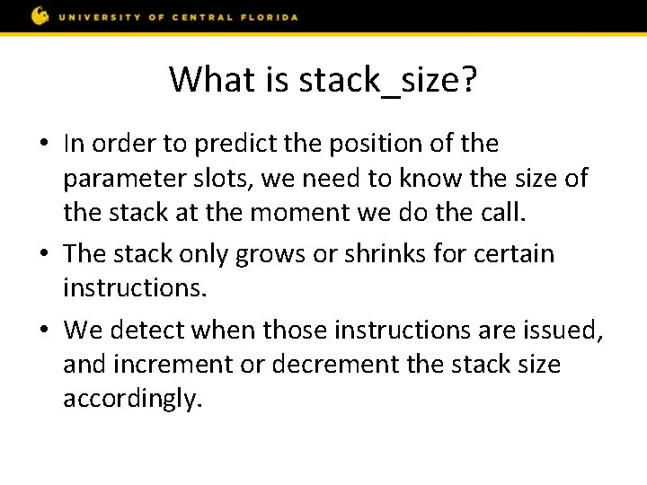 What is stack_size? • In order to predict the position of the parameter slots,